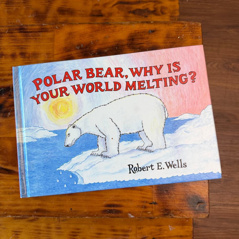Polar Bear, Why Is Your World Melting? Hardcover Book